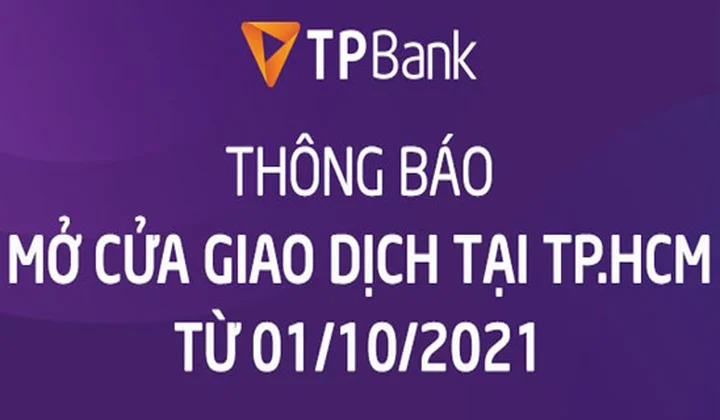 TPBank thông báo mở cửa giao dịch tại TP.Hồ Chí Minh từ 01/10/2021