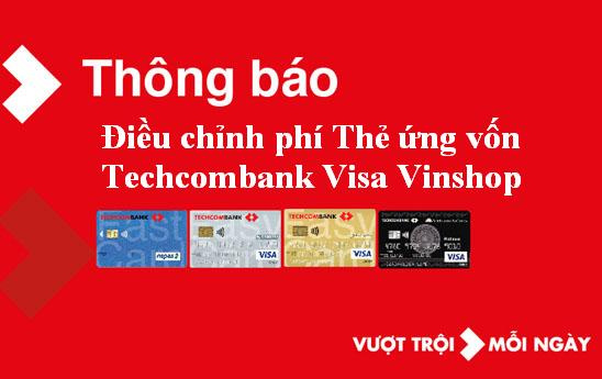Techcombank điều chỉnh phí Thẻ ứng vốn Techcombank Visa Vinshop