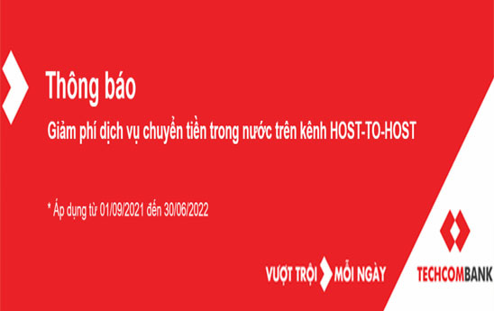 Techcombank thông báo giảm phí dịch vụ chuyển tiền trong nước trên kênh HOST-TO-HOST