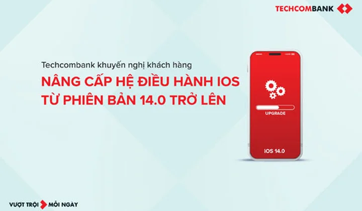 Techcombank khuyến nghị khách hàng nâng cấp hệ điều hành iOS từ phiên bản 14.0 trở lên