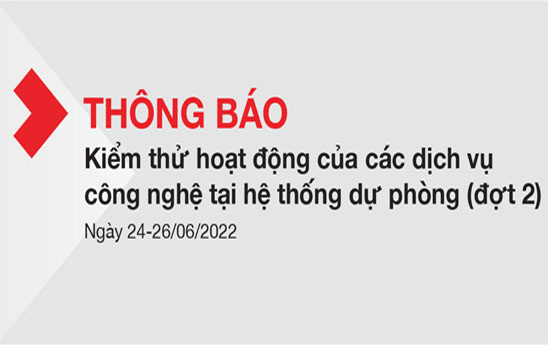 Techcombank thông báo Lịch kiểm thử hoạt động của các dịch vụ công nghệ tại hệ thống dự phòng - Đợt 2