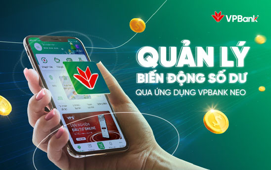 Trải nghiệm tiêu dùng thông minh với hình thức quản lý biến động số dư qua ứng dụng VPBank NEO