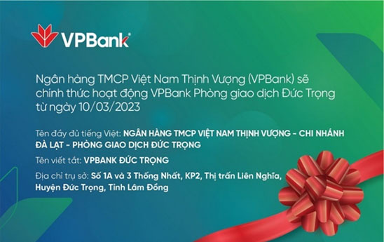 VPBank Đức Trọng khai trương hoạt động từ 10/03/2023