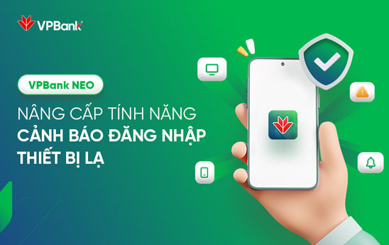 VPBank NEO nâng cấp tính năng cảnh báo đăng nhập thiết bị lạ