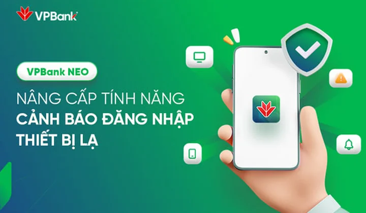 VPBank NEO nâng cấp tính năng cảnh báo đăng nhập thiết bị lạ