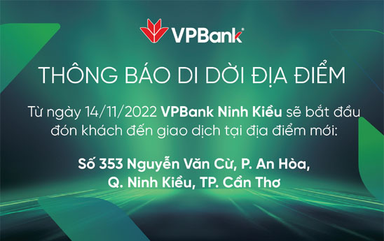 VPBank Ninh Kiều chuyển địa điểm giao dịch kể từ ngày 14/11/2022