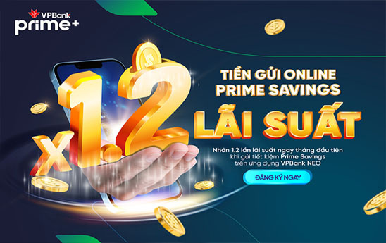 VPBank áp dụng ưu đãi mới cho sản phẩm gửi tiết kiệm có kỳ hạn Prime Savings