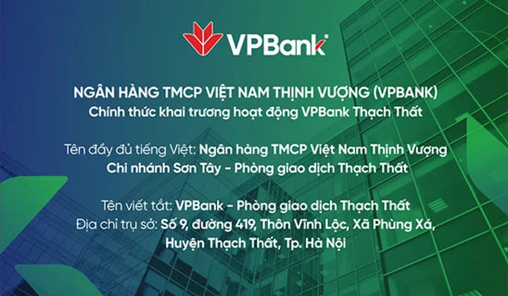 VPBank dự kiến khai trương hoạt động PGD Thạch Thất vào ngày 06/02/2023