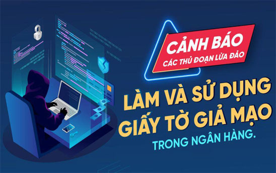 VietABank cảnh báo các thủ đoạn lừa đảo, làm giả và sử dụng giấy tờ