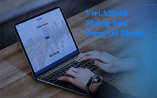VietABank thông báo đóng các tài khoản không đủ điều kiện duy trì