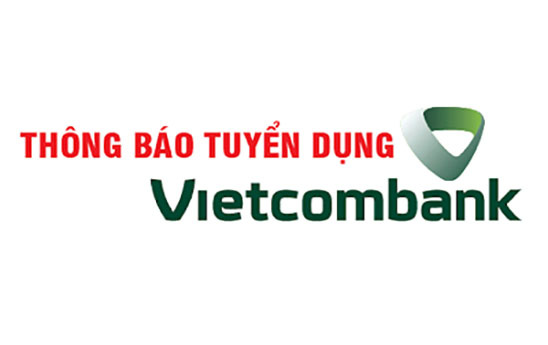 Vietcombank tuyển dụng hàng loạt cán bộ trụ sở chính