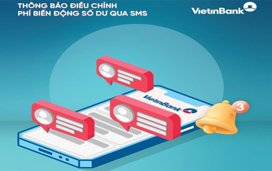 VietinBank điều chỉnh phí dịch vụ SMS biến động số dư tài khoản thanh toán