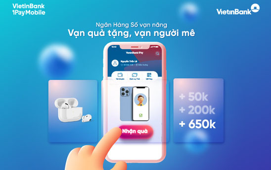 Vietinbank chúc mừng các khách hàng trúng thưởng tuần 2 chương trình “Ngân hàng số vạn năng - Vạn quà tặng, vạn người mê”