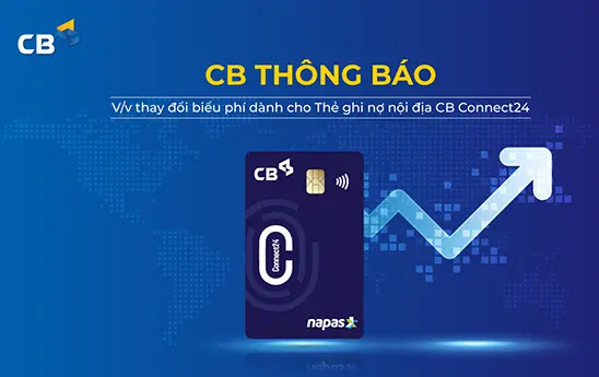 CB thay đổi biểu phí dành cho Thẻ ghi nợ nội địa CB Connect24