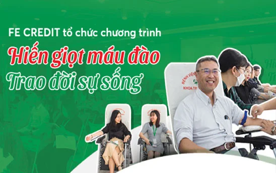 FECREDIT đóng góp 198 đơn vị máu trong chương trình “Hiến giọt máu đào, trao đời sự sống”