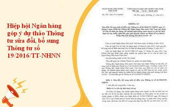 Hiệp hội Ngân hàng góp ý dự thảo Thông tư sửa đổi, bổ sung Thông tư số 19/2016/TT-NHNN quy định về hoạt động thẻ ngân hàng