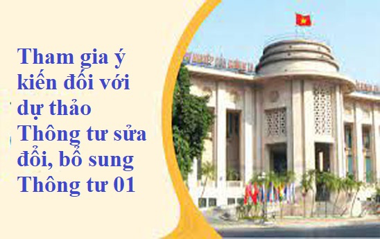 Tham gia ý kiến đối với dự thảo Thông tư sửa đổi, bổ sung Thông tư 01/2020/TT-NHNN
