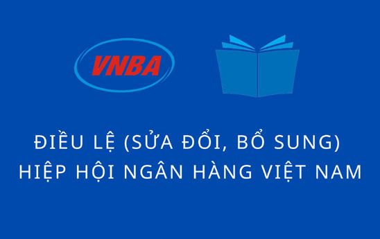 Bộ Nội vụ phê duyệt Điều lệ (sửa đổi, bổ sung) Hiệp hội Ngân hàng Việt Nam