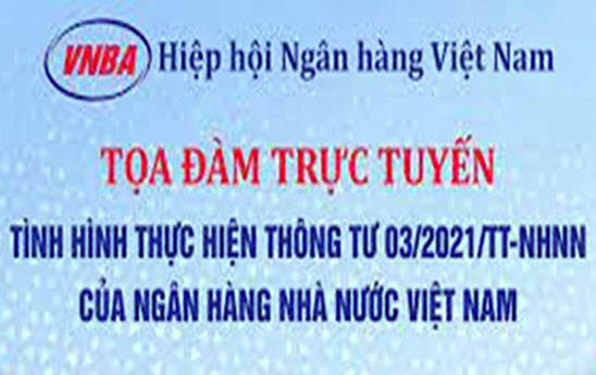 Sửa đổi Thông tư 03 kịp thời sẽ hạn chế ảnh hưởng đến các TCTD và khách hàng