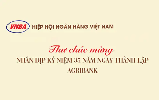 Hiệp hội Ngân hàng Việt Nam chúc mừng Agribank nhân dịp kỷ niệm 35 năm thành lập