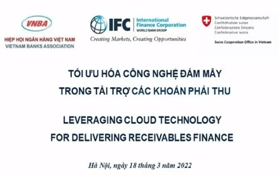 Tọa đàm “Tối ưu hóa Công nghệ đám mây trong Tài trợ vốn dựa trên các khoản phải thu”