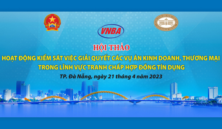 Hội thảo “Hoạt động kiểm sát việc giải quyết các vụ án kinh doanh, thương mại trong lĩnh vực tranh chấp hợp đồng tín dụng”