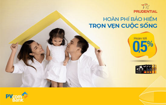 PVcomBank triển khai Chương trình “Hoàn phí bảo hiểm, Trọn vẹn cuộc sống”