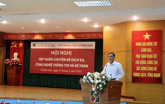 Agribank Khánh Hoà tổ chức Hội nghị tập huấn chuyên đề Dịch vụ, Công nghệ thông tin và Kế toán