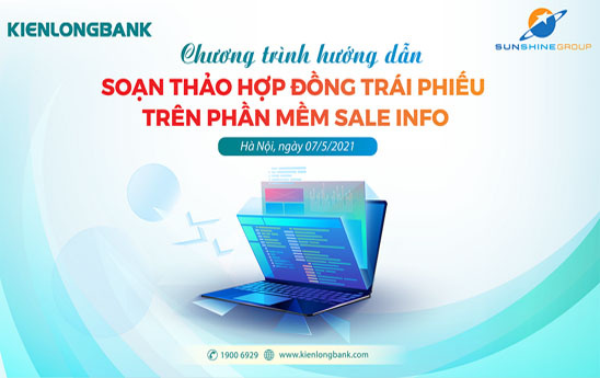 KienLongBank tập huấn soạn thảo hợp đồng trái phiếu trên phần mềm Sale Info