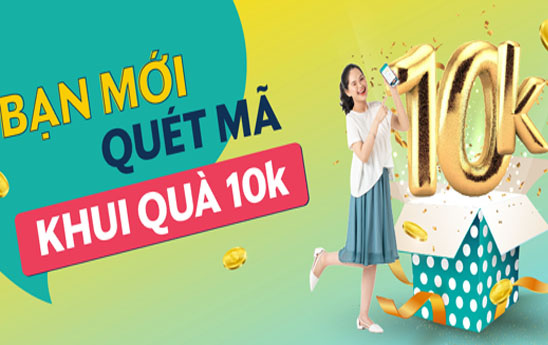 Bạn mới quét mã, khui quà 10.000 đồng