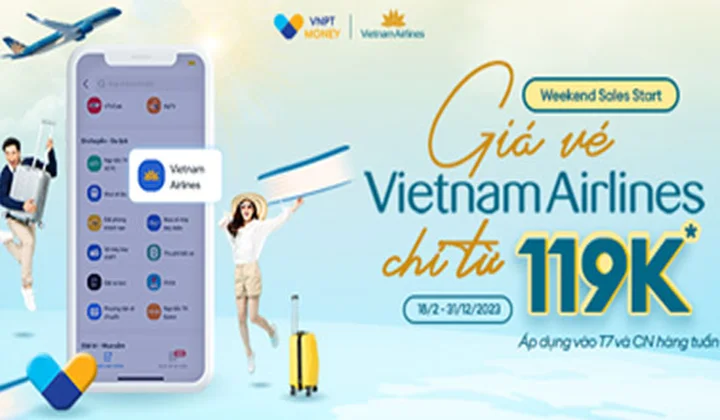 Khách hàng nhận ưu đãi khi mua vé Vietnam Airlines vào cuối mỗi tuần qua ví VNPT Money