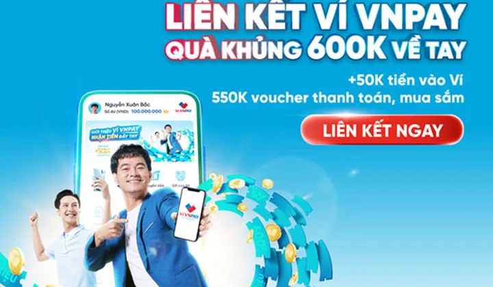 Cùng VietinBank “Liên kết Ví VNPAY - Quà khủng 600K về tay”