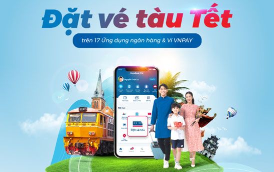 Đặt vé tàu Tết 2022 trên các ứng dụng Ngân hàng và Ví điện tử VNPAY