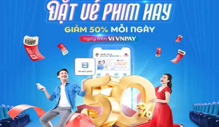 Đặt vé xem phim trên ví VNPAY để nhận ưu đãi tới 50%