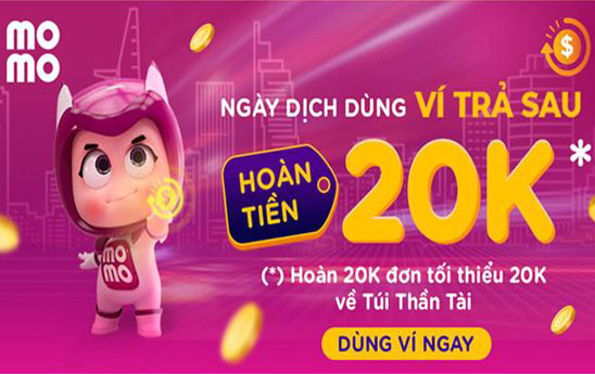 Hoàn ngay 20.000đ khi thanh toán qua Ví Trả Sau trên MoMo