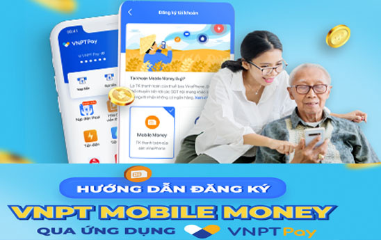 Hướng dẫn đăng ký VNPT Mobile Money qua ứng dụng VNPT Pay
