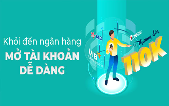 Khách hàng SmartPay mở tài khoản ngân hàng CIMB, VIB, MB Bank thành công sẽ được thưởng lên đến 110K
