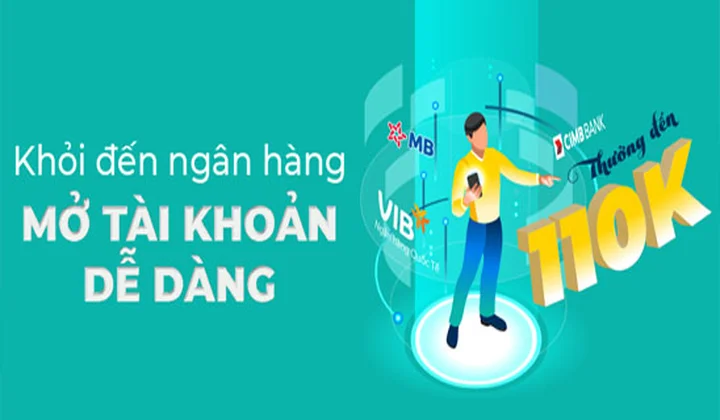 Khách hàng SmartPay mở tài khoản ngân hàng CIMB, VIB, MB Bank thành công sẽ được thưởng lên đến 110K