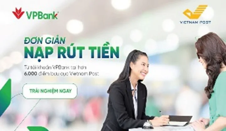 Khách hàng VPBank dễ dàng nộp/chuyển/rút tiền tại 6.000 điểm bưu điện Vietnam Post trên toàn quốc