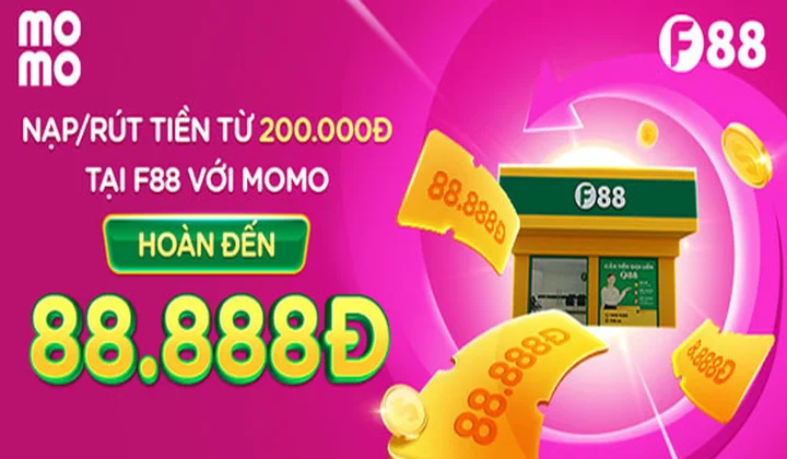 Khách hàng của MoMo nhận tiền hoàn đến 88.888 VNĐ khi nạp/rút tiền tại F88