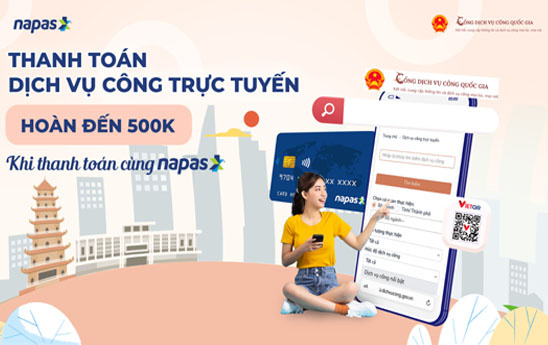 Khách hàng nhận ưu đãi hoàn tiền tới 30% khi thanh toán trên Cổng dịch vụ Công quốc gia