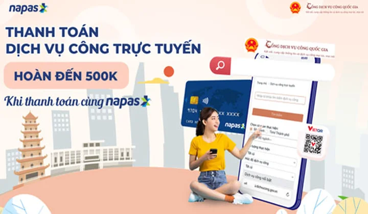 Khách hàng nhận ưu đãi hoàn tiền tới 30% khi thanh toán trên Cổng dịch vụ Công quốc gia