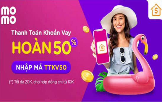 MoMo hoàn tiền khủng khi thanh toán khoản vay với mã “TTKV50”
