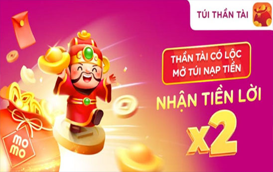 MoMo với “Mở Túi Thần Tài - Nạp tiền tích lũy, nhân đôi tiền lời”
