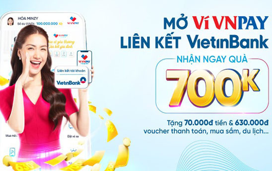 Mở Ví VNPAY liên kết với tài khoản/thẻ VietinBank nhận ngay Combo quà lên tới 700.000 đồng