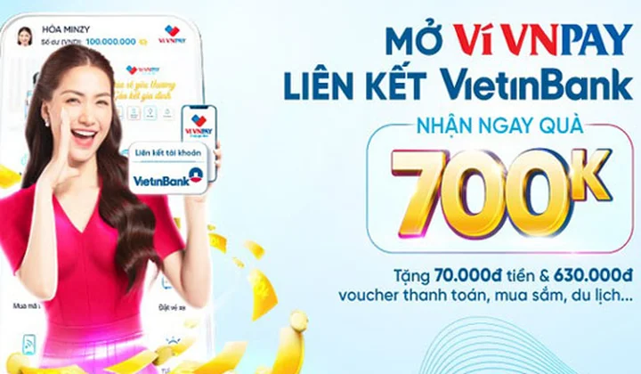 Mở Ví VNPAY liên kết với tài khoản/thẻ VietinBank nhận ngay Combo quà lên tới 700.000 đồng