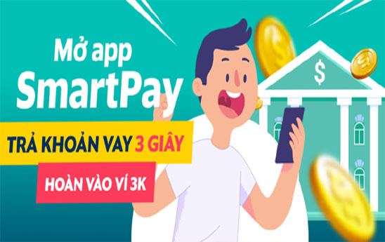 Mở app SmartPay thanh toán khoản vay 3 giây, hoàn vào ví 3.000 đồng