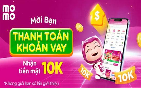 Mời bạn dùng MoMo thanh toán khoản vay sẽ nhận ngay 10.000đồng