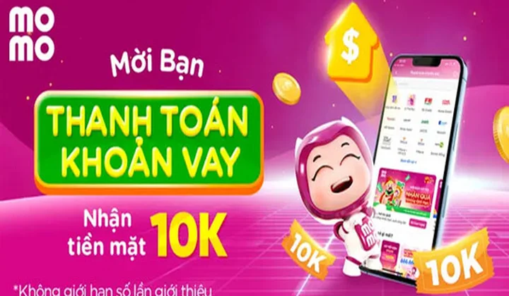 Mời bạn dùng MoMo thanh toán khoản vay sẽ nhận ngay 10.000đồng