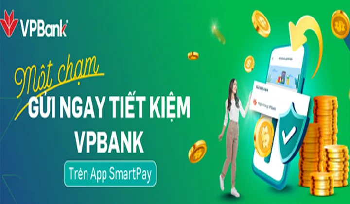 Một chạm gửi ngay tiết kiệm VPBank trên app SmartPay
